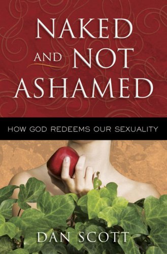 cover image Naked and Not Ashamed: How God Redeems Our Sexuality