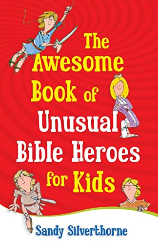 cover image The Awesome Book of Unusual Bible Heroes for Kids