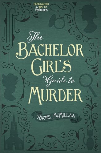 cover image The Bachelor Girl’s Guide to Murder