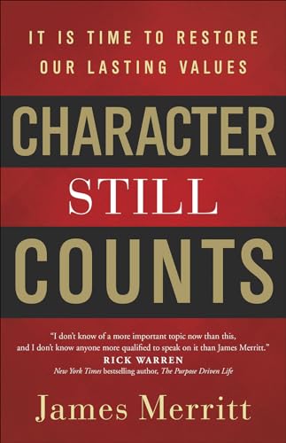 cover image Character Still Counts: It Is Time to Restore Our Lasting Values