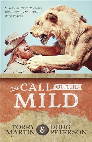 cover image Call of the Mild: Misadventures in Africa, Hollywood, and other Wild Places