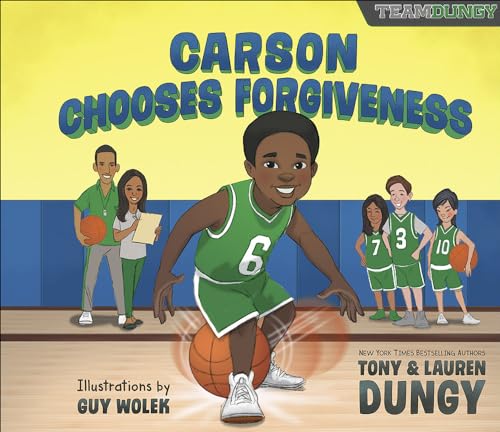 cover image Carson Chooses Forgiveness: A Team Dungy Story About Basketball