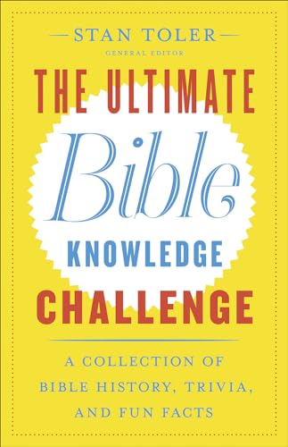 cover image The Ultimate Bible Knowledge Challenge: A Collection of Bible History, Trivia, and Fun Facts