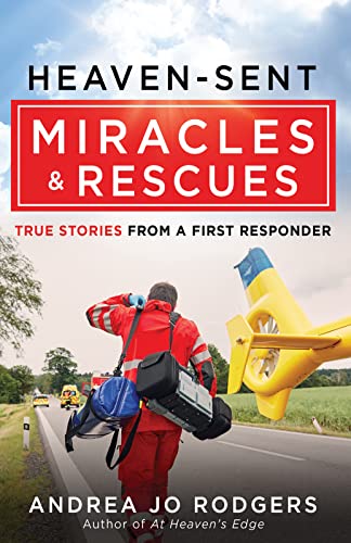 cover image Heaven-Sent Miracles and Rescues: True Stories from a First Responder