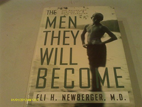 cover image The Men They Will Become: The Nature and Nurture of Male Character