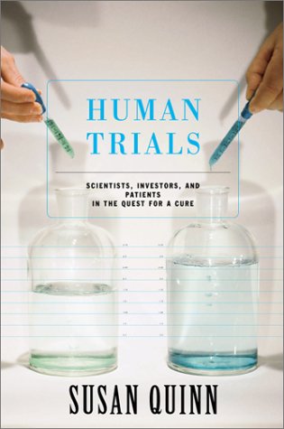 cover image HUMAN TRIALS: Scientists, Investors, and Patients in the Quest for a Cure