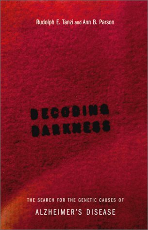 cover image Decoding Darkness: The Search for the Genetic Causes of Alzheimer's Disease