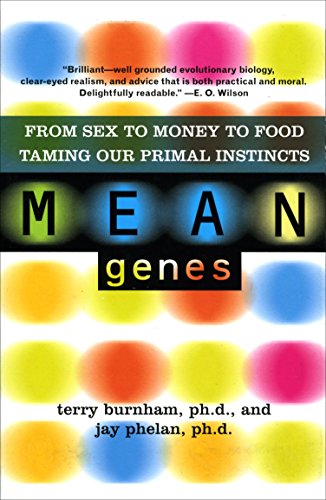 cover image Mean Genes: From Sex to Money to Food Taming Our Primal Instincts