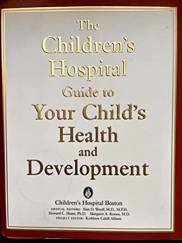 cover image The Children's Hospital Guide to Your Child's Health and Development