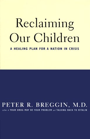 cover image Reclaiming Our Children: A Healing Plan for a Nation in Crisis