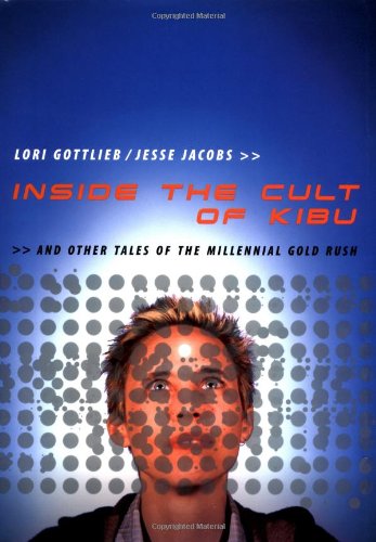 cover image Inside the Cult of Kibu: And Other Tales of the Millennial Gold Rush