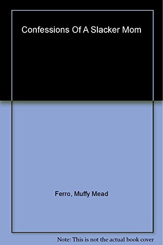 cover image Confessions of a Slacker Mom