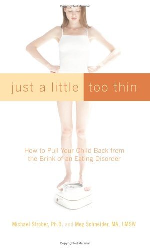 cover image Just a Little Too Thin: How to Pull Your Child Back from the Brink of an Eating Disorder