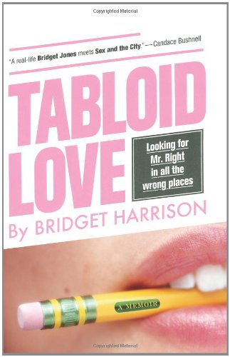 cover image Tabloid Love: Looking for Mr. Right in All the Wrong Places