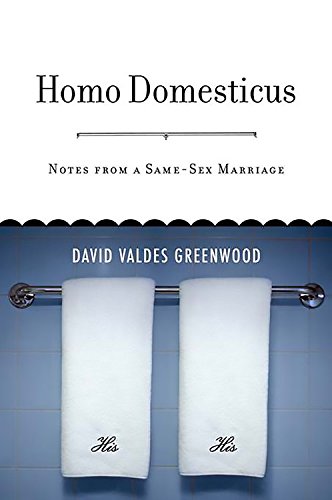 cover image Homo Domesticus: Notes from a Same-Sex Marriage