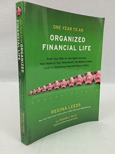 cover image One Year to an Organized Financial Life: From Your Bills to Your Bank Account, Your Home to Your Retirement, the Week-by-Week Guide to Achieving Financial Peace of Mind