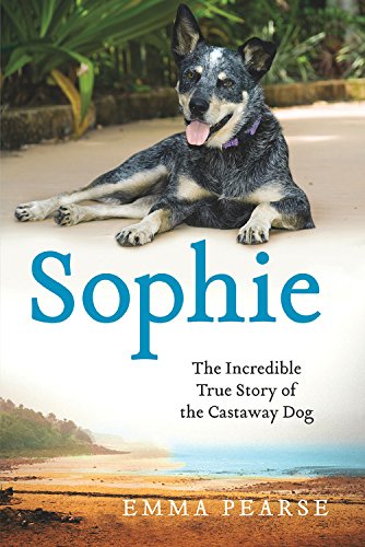 cover image Sophie: The Incredible True Story of the Castaway Dog