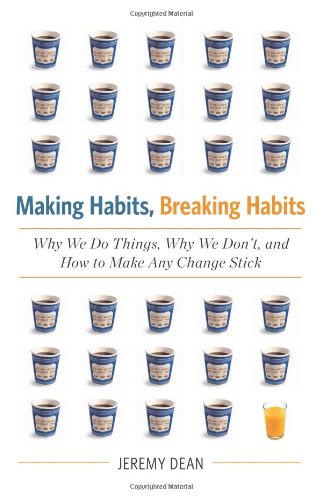 cover image Making Habits, Breaking Habits: Why We Do Things, Why We Don’t, and How to Make Any Change Stick