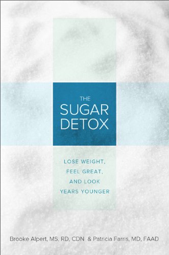 cover image The Sugar Detox: Lose Weight, Feel Great, and Look Years Younger
