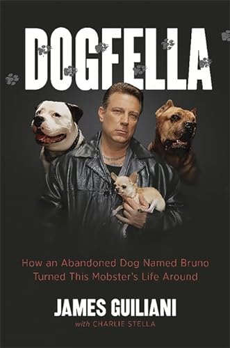 cover image Dogfella: How an Abandoned Dog Named Bruno Turned This Mobster's Life Around