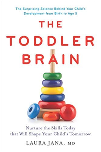 cover image The Toddler Brain: Nurture the Skills Today That Will Shape Your Child’s Tomorrow 