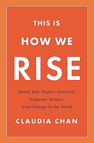 cover image This Is How We Rise: Reach Your Highest Potential, Empower Women, Lead Change in the World 