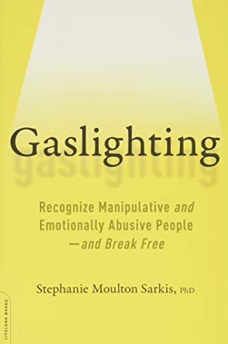 cover image Gaslighting: Recognize Manipulative and Emotionally Abusive People—and Break Free 