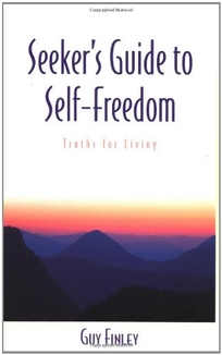 Seeker's Guide to Self-Freedom: Truths for Living