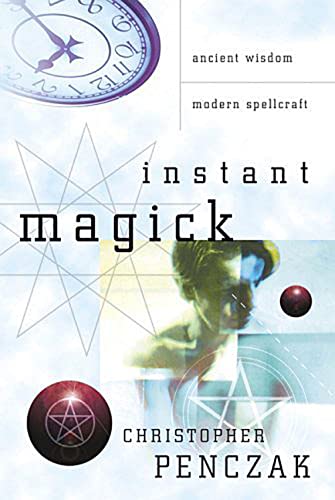cover image Instant Magick: Ancient Wisdom, Modern Spellcraft