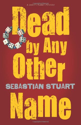 cover image Dead by Any Other Name: 
A Janet’s Planet Mystery