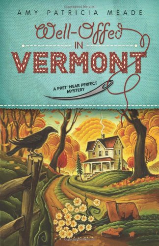 cover image Well-Offed in Vermont: 
A Pret’ Near Perfect Mystery