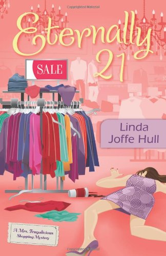 cover image Eternally 21: A Mrs. Frugalicious Shopping Mystery