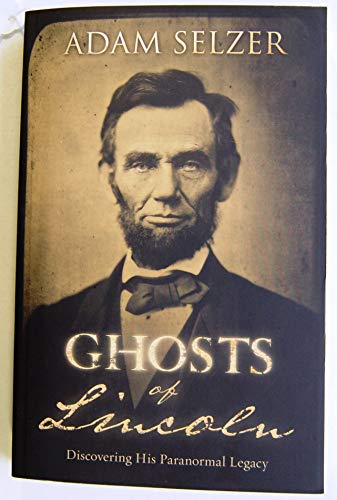 cover image Ghosts of Lincoln: Discovering His Paranormal Legacy