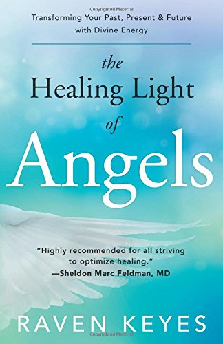 cover image The Healing Light of Angels: Transforming Your Past, Present, and Future with Divine Energy