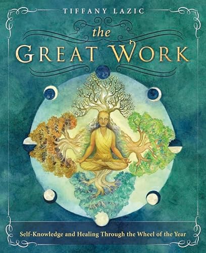 cover image The Great Work: Self-Knowledge and Healing Through the Wheel of the Year