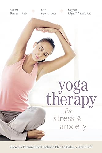 cover image Yoga Therapy for Stress & Anxiety: Create a Personalized Holistic Plan to Balance Your Life