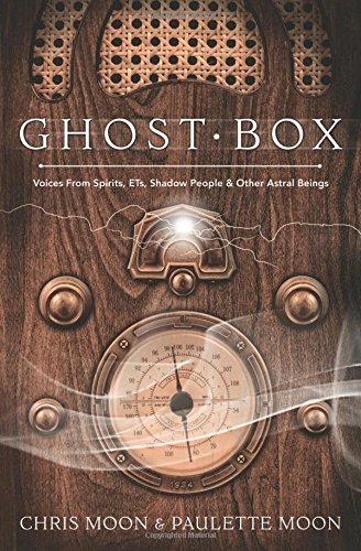 cover image Ghost Box: Voices from Spirits, ETs, Shadow People & Other Astral Beings