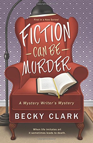 cover image Fiction Can Be Murder: A Mystery Writer’s Mystery