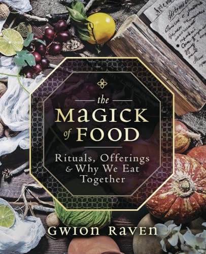 cover image The Magick of Food: Rituals, Offerings, and Why We Eat Together