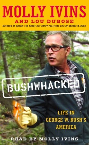 cover image BUSHWHACKED: Life in George W. Bush's America