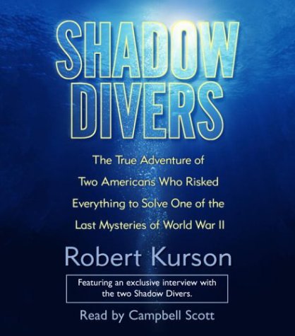 cover image SHADOW DIVERS: The True Adventure of Two Americans Who Risked Everything to Solve One of the Last Mysteries of World War II