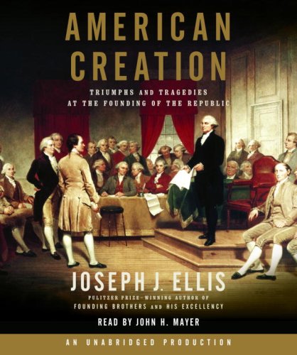 cover image American Creation: Triumphs and Tragedies at the Founding of the Republic