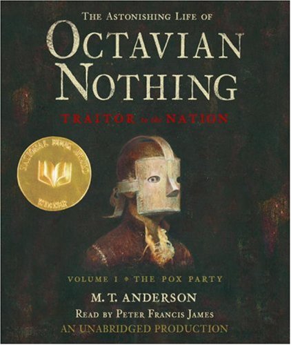 cover image The Astonishing Life of Octavian Nothing Traitor to the Nation: Volume 1: The Pox Party