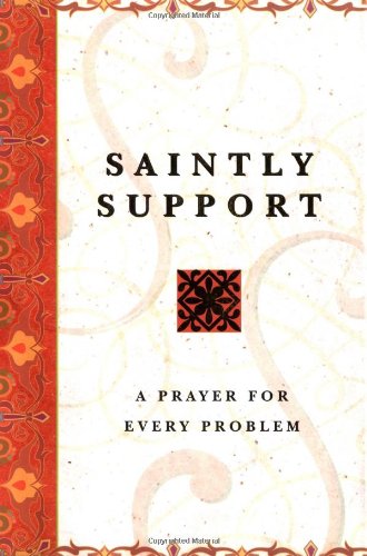 cover image Saintly Support: A Prayer for Every Problem