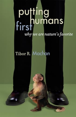 cover image Putting Humans First: Why We Are Nature's Favorite
