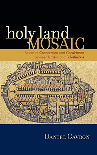 cover image Holy Land Mosaic: Stories of Cooperation and Coexistence Between Israelis and Palestinians