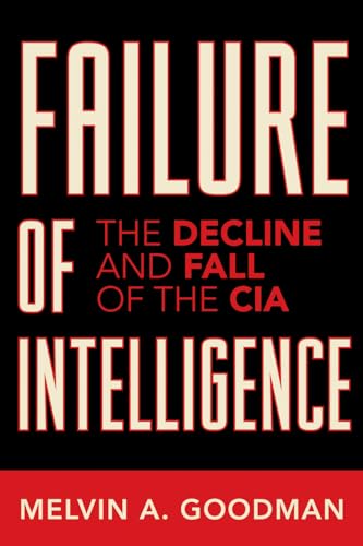 cover image Failure of Intelligence: The Decline and Fall of the CIA