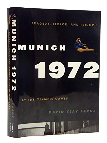 cover image Munich 1972: Tragedy, Terror, and Triumph at the Olympic Games