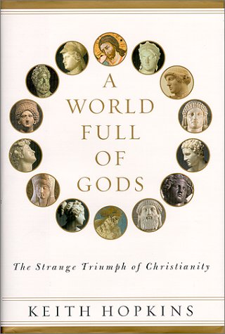 cover image A World Full of Gods: The Triumph of Christianity