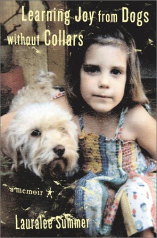 cover image LEARNING JOY FROM DOGS WITHOUT COLLARS: A Memoir